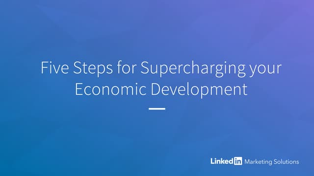 Five Steps for Supercharging Your Economic Development Marketing in 2019