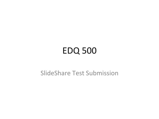 Edq 500 Slideshare