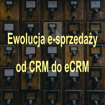 Ewolucja e-sprzedaży - od CRM do eCRM