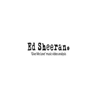 Ed sheeran - Give Me Love music vid...