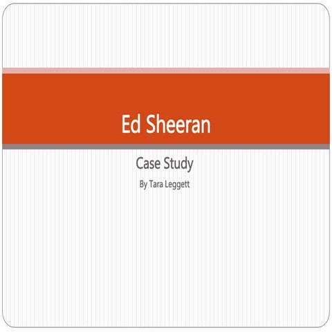 Ed Sheeran - Case Study