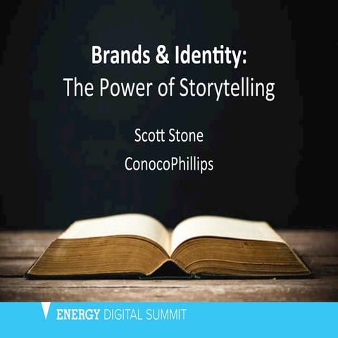 Brands and Identity: The Power of StoryTelling - Scott Stone [Energy Digital Summit  2015] D