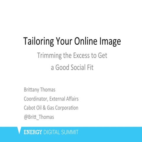 Tailoring Your Online Image: Trimming the Excess to Get a Good Social Fit - B...