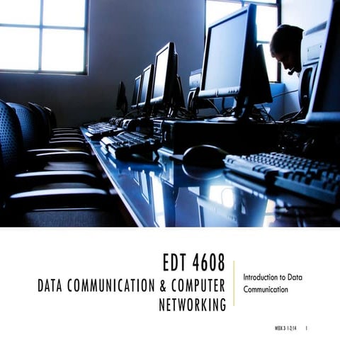 EDT 4608 - PART 2 - DATA COMMUNICATION AND COMPUTER NETWORKING | PPTX