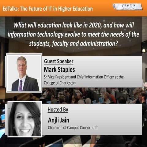Campus Consortium EdTalks: The Future of IT in Education Featuring College of...