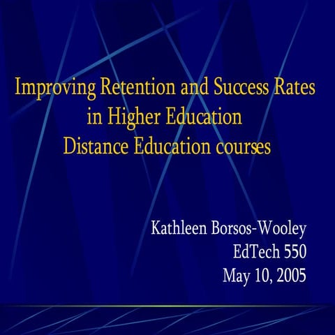 EDTEC 550 Retention and Success Rates in Distance Education