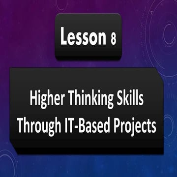 Higher Thinking Skills Through IT-Based Projects