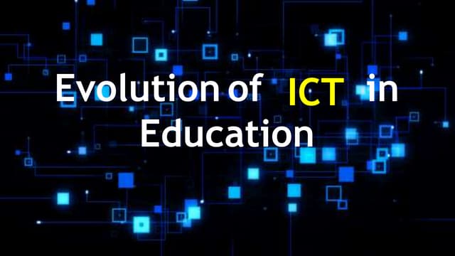 Edtech 2: Evolution of ICT in Education