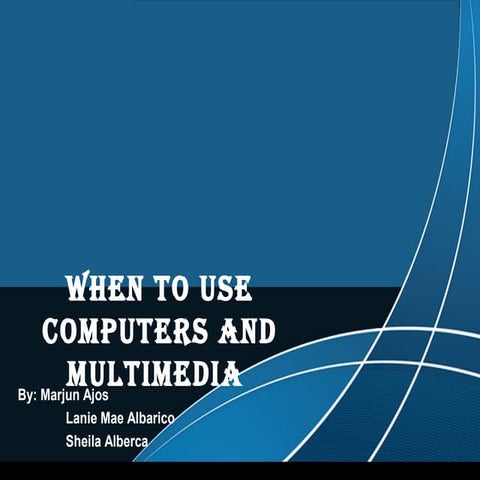 When to use Computer and Multimedia in the Classroom