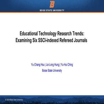 Educational Technology Research Trends:  Examining Six SSCI-indexed Refereed ...