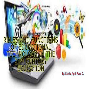 The Roles and Functions of Educational Technology in the 21st century ...