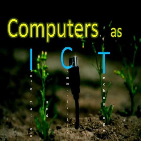 Computers as ICT