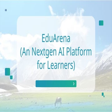 EduArena (An Nextgen AI Platform for Learners) | PPTX