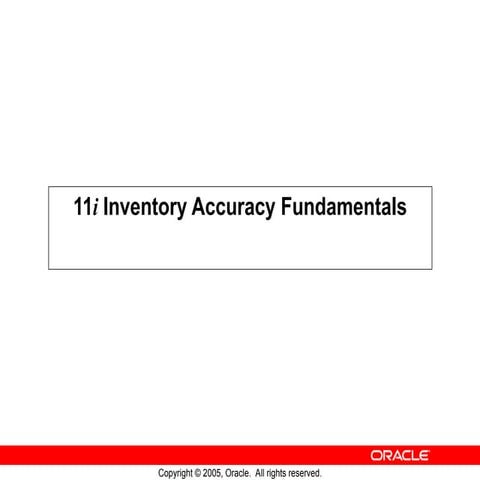 Inventory Accuracy Fundamentals Oracle eBS 11i
