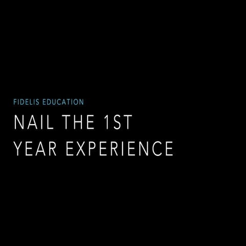 Nail the 1st Year Experience