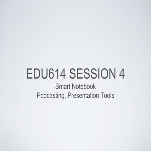 Edu614 session 4 spring 14 