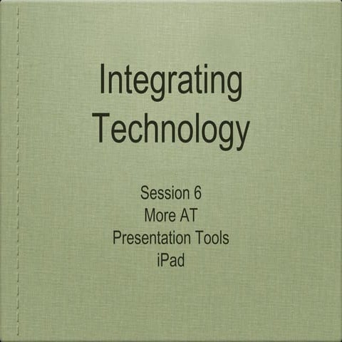 Edu614 session 6 spring 13 i pad & presentation tools