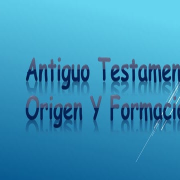 Antiguo Testamento  Origen Y Formación