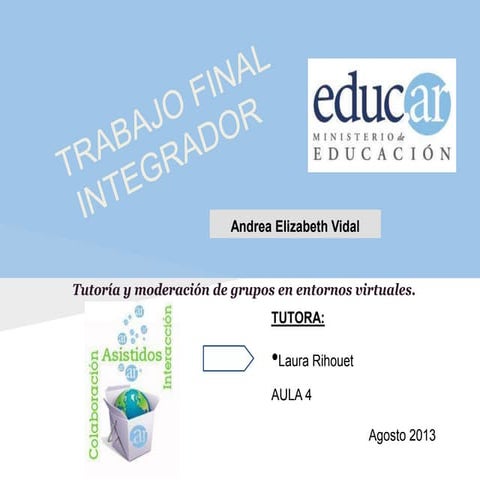 Educ.ar tutoría y moderación de grupos en entornos virtuales vidal