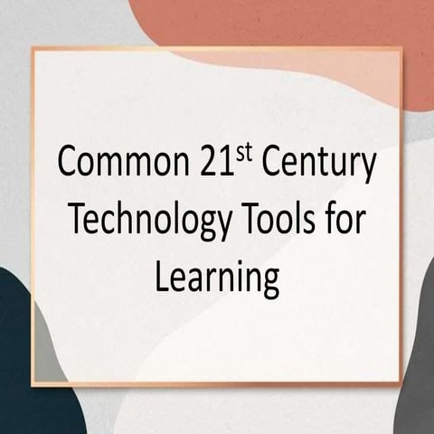 Common 21st Century Technology tools for learning