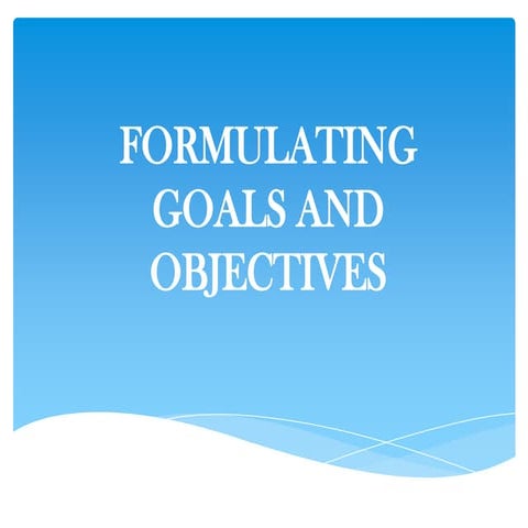 formulating goals and objectives
