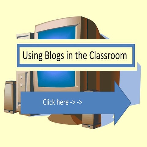 Educ1751 assignment one: Using Blogs in the Classroom