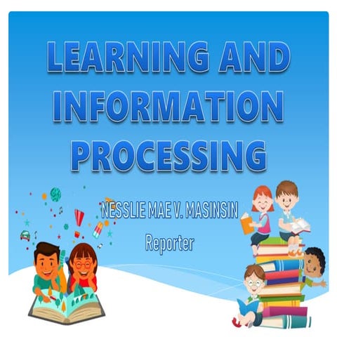 Educ 201-Learning and Information Processing