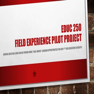 EDUC 250: Field Experience Pilot Project