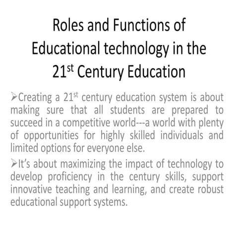 Roles and Function of eEducational Technology in 21st Century Education