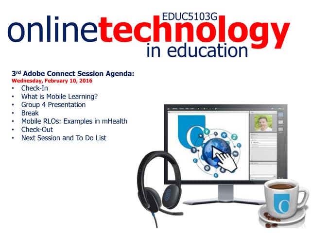 EDUC 5103 3rd Adobe Connect Session Presentation