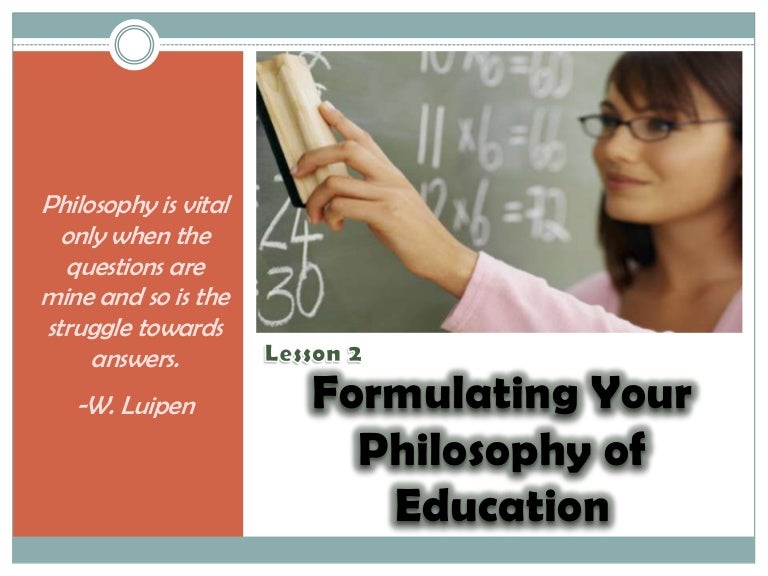Formulating Your Philosophy of Education