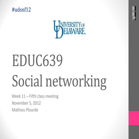 #udsnf12 Social networking - week 11