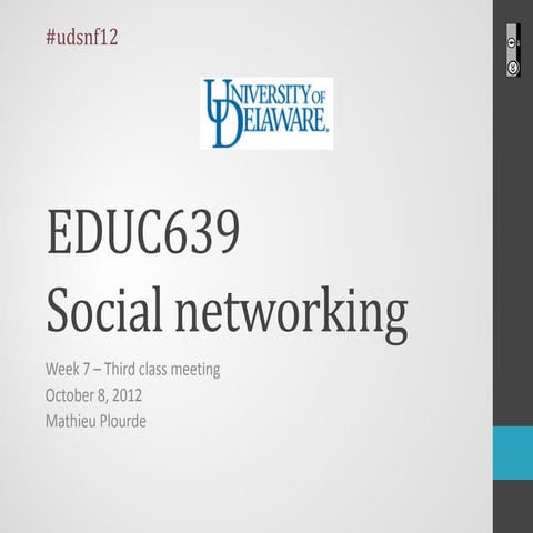 #udsnf12 social networking - Week 7