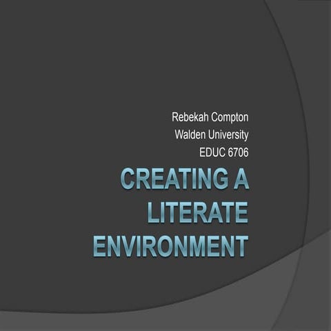 Educ 6706 literate environment presentation