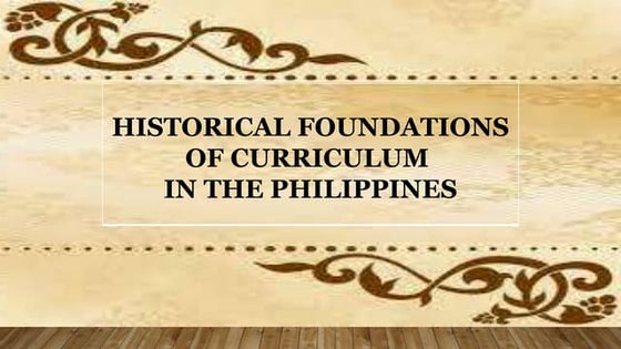 Historical Foundation of Curriculum in the Philippines | PDF | Primary ...