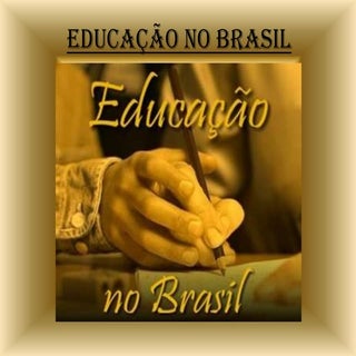 Educaçao no Brasil