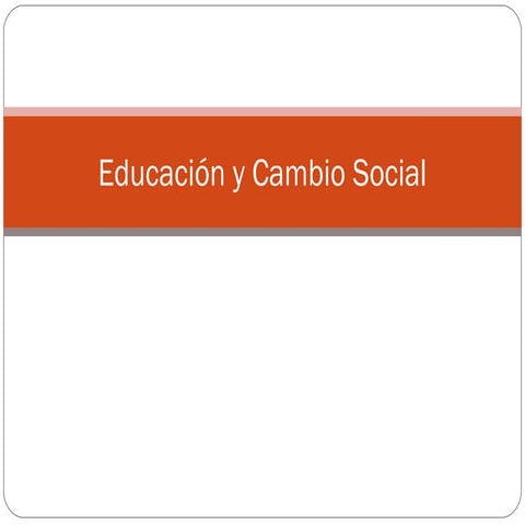 EducacióN Y Cambio Social