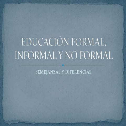 EducacióN Formal, Informal Y No Formal