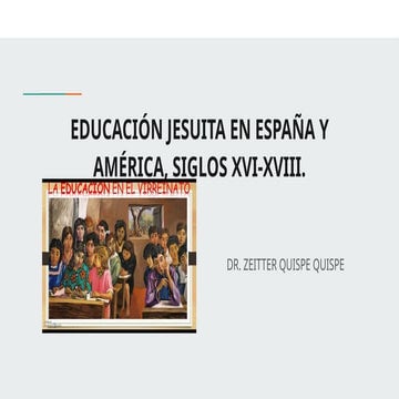 Educación jesuita en España y América, siglos XVI-XVIII..pptx
