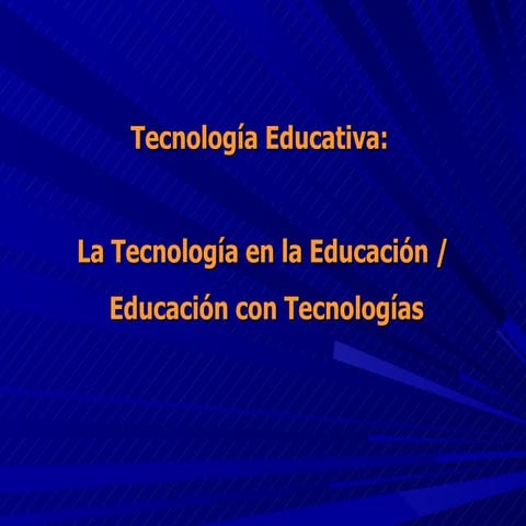 TECNOLOGÍA EDUCATIVA/EDUCACIÓN CON NTICS