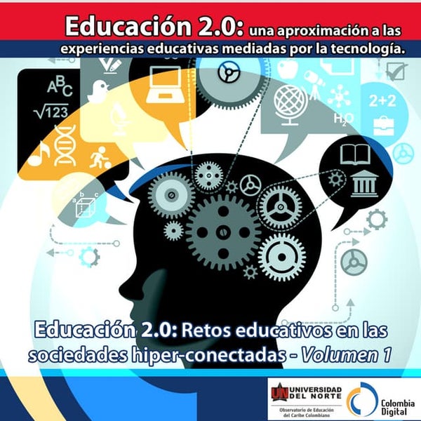 EDUCACIÓN 2.0: RETOS EDUCATIVOS EN LAS SOCIEDADES HIPER-CONECTADAS VO…