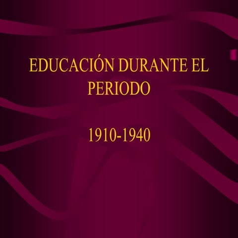 Educación en el periodo 1910-1940