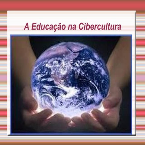Educação e cibercultura 