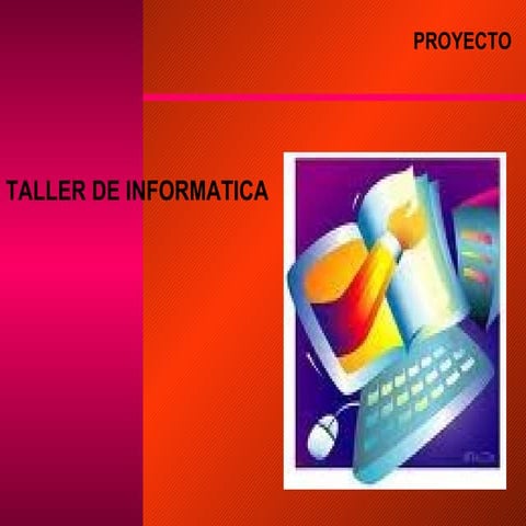 Proyecto TALLER DE INFORMATICA | PPTX