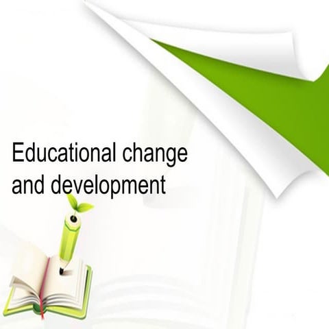 Educational change and development 