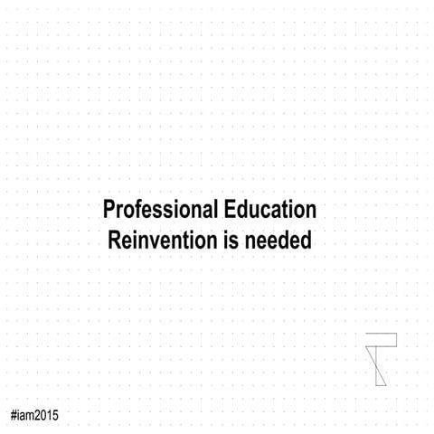Professional Education reinvented
