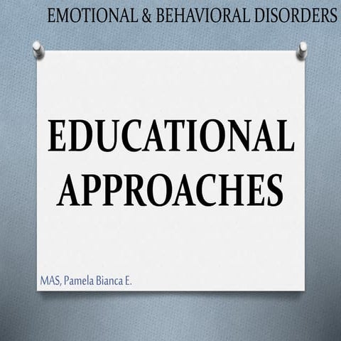 Educational Approaches to Emotionally and Behaviorally Disturbed Children