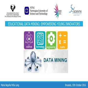 #SPW13 - Educational Data Mining: Empowering young innovators - María Begoña ...