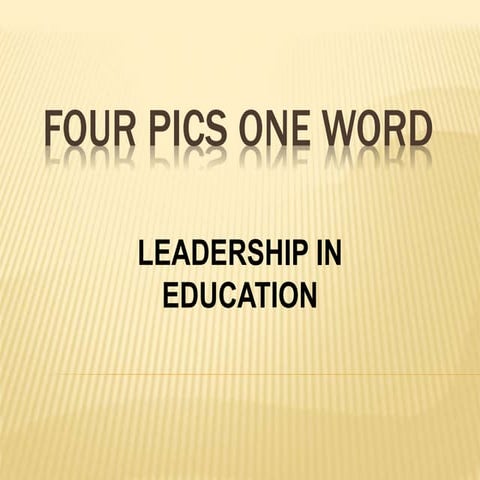 Educational leadership 4 pictures one word