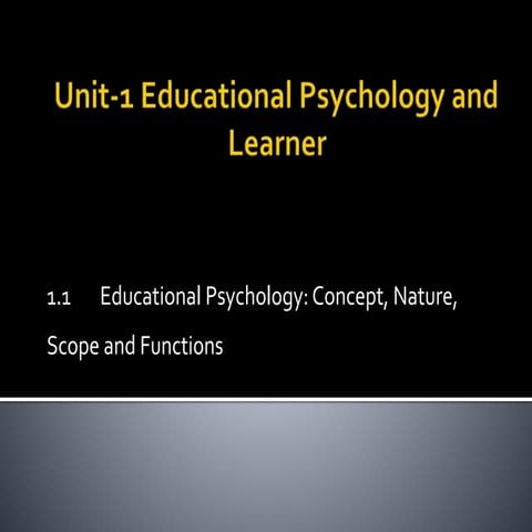 Educational Psychology with its nature, scope and functions